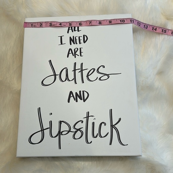 All I Need Are Lattes And Lipstick canvas wall decor - Picture 4 of 5